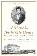 Slave in the White House Paul Jennings & the Madisons