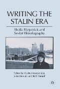 Writing the Stalin Era: Sheila Fitzpatrick and Soviet Historiography