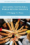 Educating Youth for a World Beyond Violence: A Pedagogy for Peace