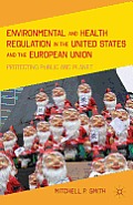 Environmental and Health Regulation in the United States and the European Union: Protecting Public and Planet