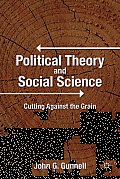 Political Theory and Social Science: Cutting Against the Grain