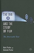 The DVD and the Study of Film: The Attainable Text