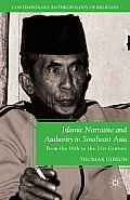 Islamic Narrative and Authority in Southeast Asia: From the 16th to the 21st Century