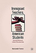 Immigrant Teachers, American Students: Cultural Differences, Cultural Disconnections