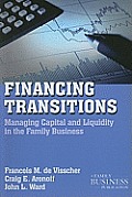 Financing Transitions: Managing Capital and Liquidity in the Family Business