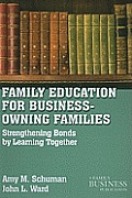 Family Education for Business-Owning Families: Strengthening Bonds by Learning Together