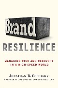 Brand Resilience Managing Risk & Recovery in a High Speed World