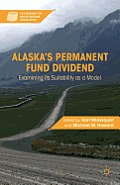 Alaska's Permanent Fund Dividend: Examining Its Suitability as a Model
