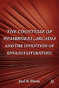 The Countesse of Pembrokes Arcadia and the Invention of English Literature