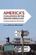 America's Challenges in the Greater Middle East: The Obama Administration's Policies