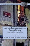 Global Perspectives on Orhan Pamuk: Existentialism and Politics