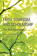 Faith, Feminism, and Scholarship: The Next Generation