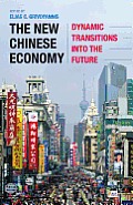 The New Chinese Economy: Dynamic Transitions Into the Future