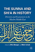 The Sunna and Shi'a in History: Division and Ecumenism in the Muslim Middle East