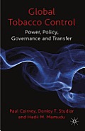 Global Tobacco Control: Power, Policy, Governance and Transfer