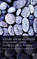 Nature, Social Relations and Human Needs: Essays in Honour of Ted Benton