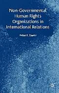 Non-Governmental Human Rights Organizations in International Relations