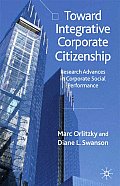 Toward Integrative Corporate Citizenship: Research Advances in Corporate Social Performance