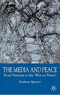 The Media and Peace: From Vietnam to the 'War on Terror'