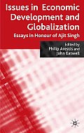 Issues in Economic Development and Globalization: Essays in Honour of Ajit Singh