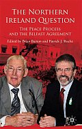 The Northern Ireland Question: The Peace Process and the Belfast Agreement