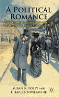 A Political Romance: L?on Gambetta, L?onie L?on and the Making of the French Republic, 1872-82