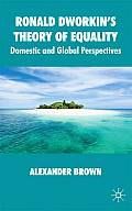 Ronald Dworkin's Theory of Equality: Domestic and Global Perspectives