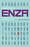 Living with Enza: The Forgotten Story of Britain and the Great Flu Pandemic of 1918