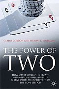 The Power of Two: How Smart Companies Create Win-Win Customer-Supplier Partnerships That Outperform the Competition