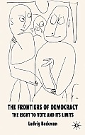 The Frontiers of Democracy: The Right to Vote and Its Limits