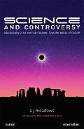 Science and Controversy: A Biography of Sir Norman Lockyer