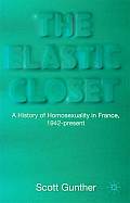 The Elastic Closet: A History of Homosexuality in France, 1942-Present