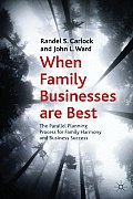 When Family Businesses Are Best: The Parallel Planning Process for Family Harmony and Business Success