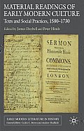 Material Readings of Early Modern Culture: Texts and Social Practices, 1580-1730