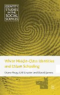 White Middle-Class Identities and Urban Schooling