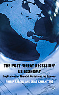 The Post 'Great Recession' Us Economy: Implications for Financial Markets and the Economy
