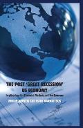 The Post 'Great Recession' Us Economy: Implications for Financial Markets and the Economy