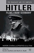 Hitler - Films from Germany: History, Cinema and Politics Since 1945