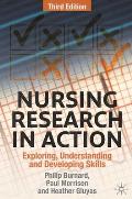 Nursing Research in Action: Exploring, Understanding and Developing Skills
