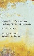 International Perspectives on Early Childhood Research: A Day in the Life