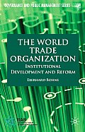The World Trade Organization: Institutional Development and Reform