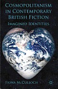 Cosmopolitanism in Contemporary British Fiction: Imagined Identities