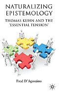 Naturalizing Epistemology: Thomas Kuhn and the 'Essential Tension'