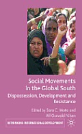 Social Movements in the Global South: Dispossession, Development and Resistance