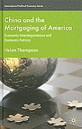 China and the Mortgaging of America: Economic Interdependence and Domestic Politics