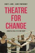 Theatre for Change: Education, Social Action and Therapy