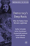 Democracy's Deep Roots: Why the Nation State Remains Legitimate