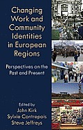 Changing Work and Community Identities in European Regions: Perspectives on the Past and Present