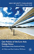 Geo-Politics of the Euro-Asia Energy Nexus: The European Union, Russia and Turkey