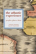 The Atlantic Experience: Peoples, Places, Ideas